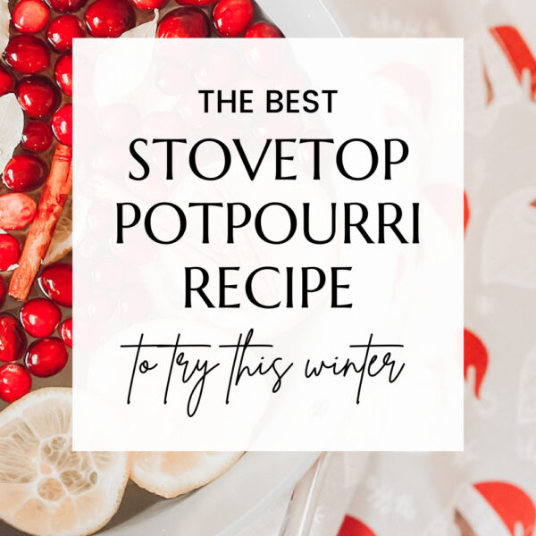 the best stovetop potpourri recipe to try this winter