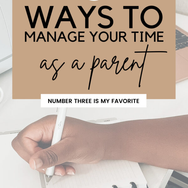 5 ways to manage your time as a parent