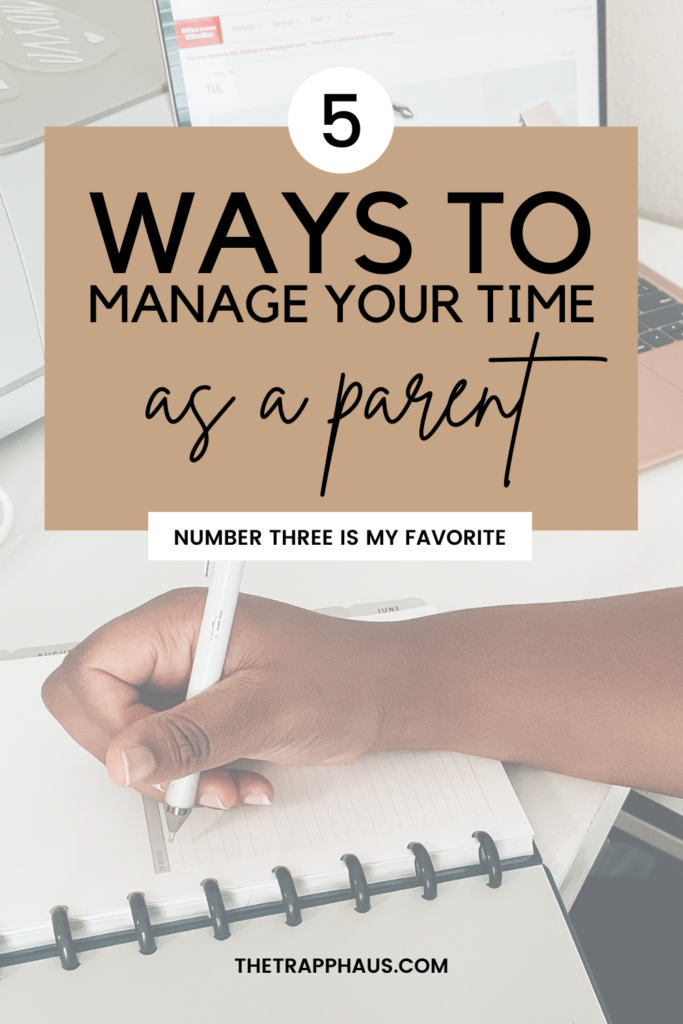 5 ways to manage your time as a parent