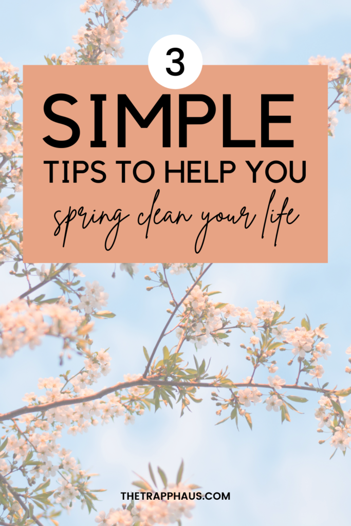 3 simple tips to help you spring clean your life