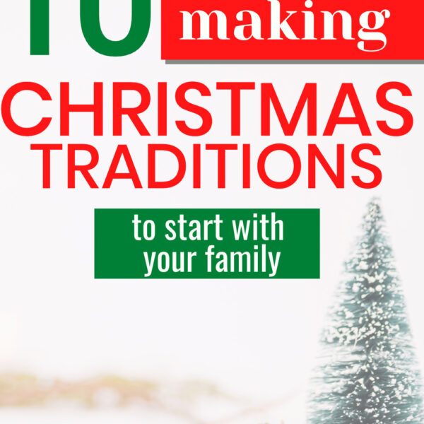 10 memory-making family Christmas traditions