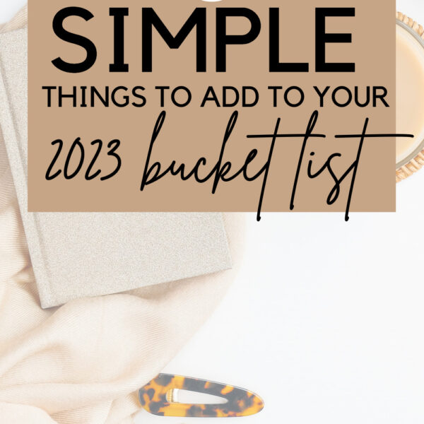The Ultimate 2023 Bucket List | 23 Things to Do in 2023
