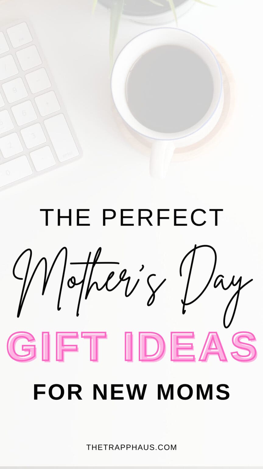The perfect Mother's Day gifts for new moms