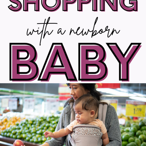 How to Make Grocery Shopping with a Newborn Easier