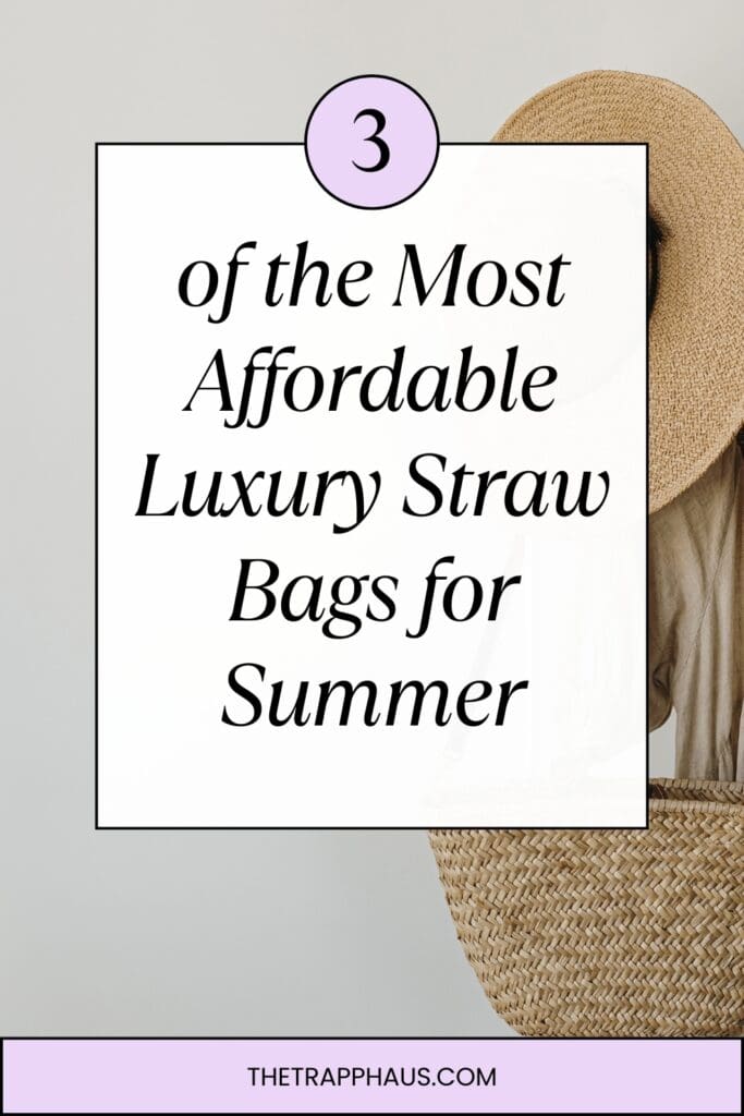 affordable luxury straw bags