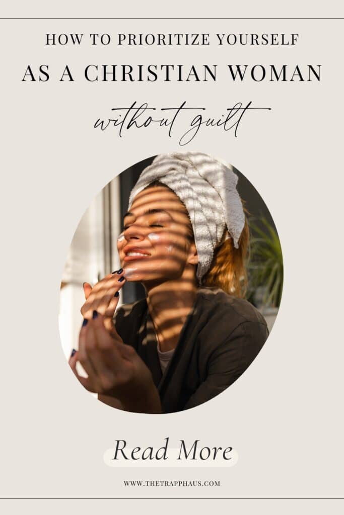How to Prioritize Yourself as a Christian Woman Without Guilt