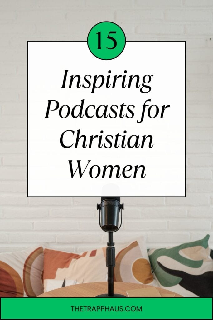 15 Powerful Podcasts for Christian Women to Listen to This Year